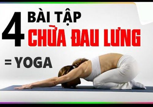4 Bài tập yoga chữa đau lưng của Nguyễn Hiếu cùng thể dục giảm đau 